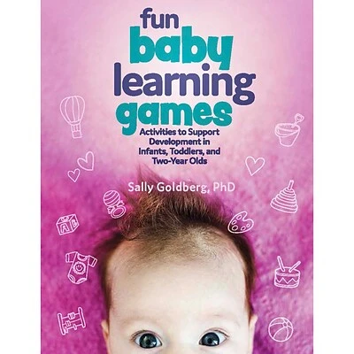 Assorted Publishers Fun Baby Learning Games By Sally Goldberg PhD, Ages 0-2 2 Assorted Publishers Fun Baby Learning Games By Sally Goldberg PhD, Ages 0-2